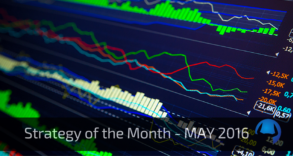 Read more about the article Strategy of the Month – MAY 2016