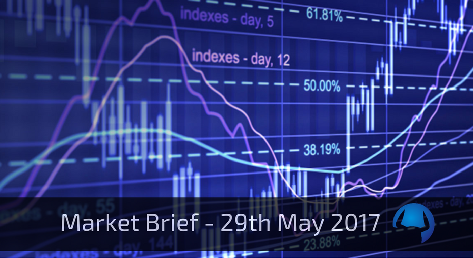 Read more about the article Market Brief – Monday 29th May 2017