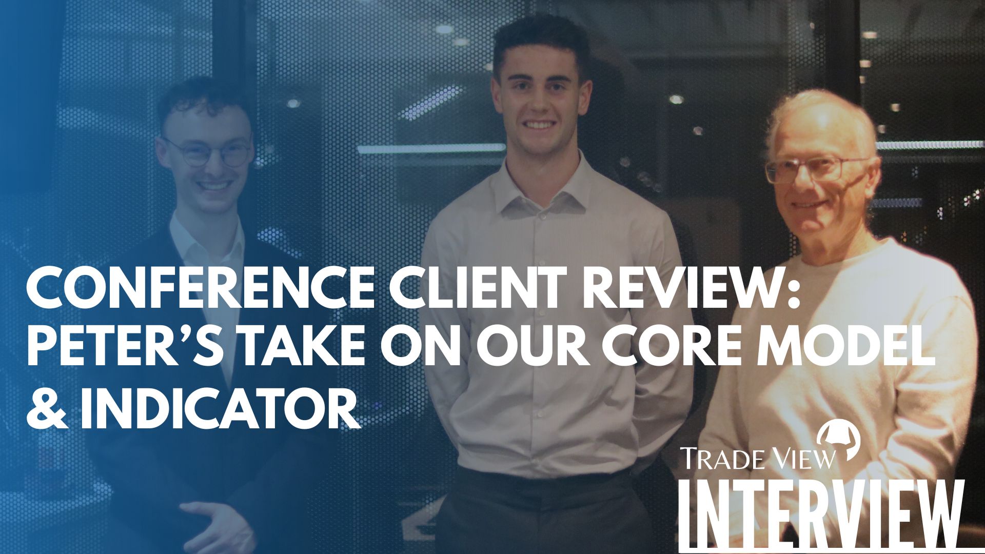 Read more about the article Conference Client Review: Peter’s Take on our Core Model & Indicator