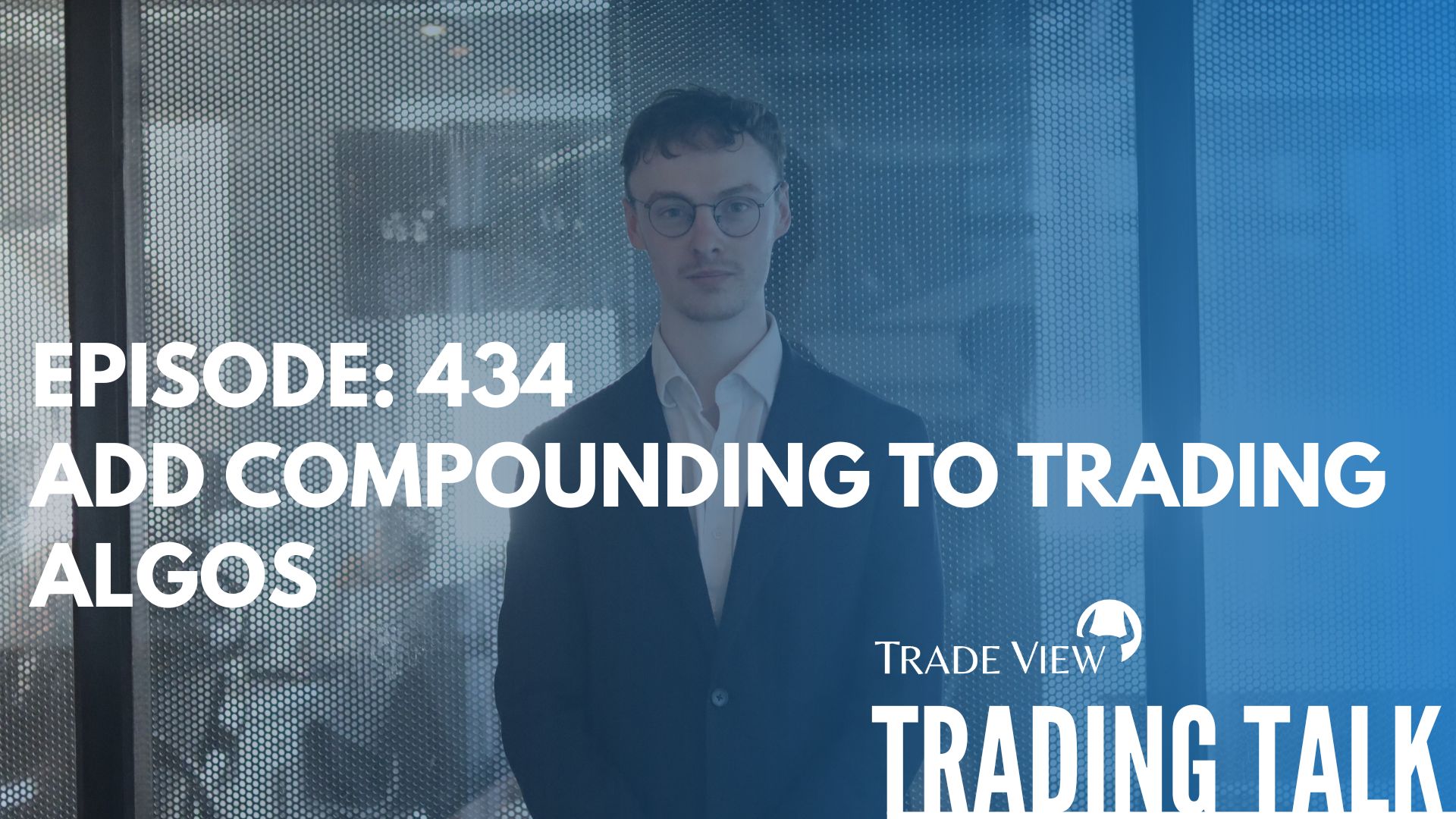 Read more about the article Trading Talk Episode 434 | Add Compounding to Automated Trading